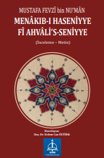 MUSTAFA FEVZÎ bin NU‘MÂN    MENÂKIB-I HASENİYYE  FÎ AHVÂLİ’S-SENİYYE   (İnceleme – Metin)