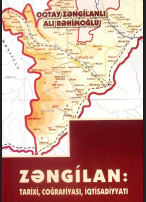 Zəngilan: tarixi, coğrafiyası, iqtisadiyyatı